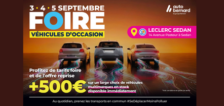 La Foire aux V&eacute;hicules d&rsquo;Occasion Autobernard arrive &agrave; Sedan !